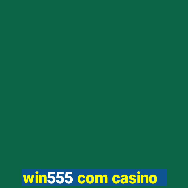 win555 com casino